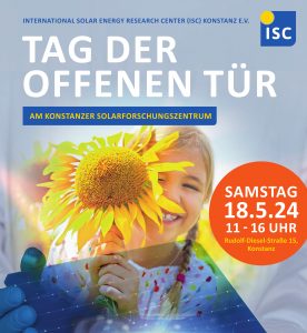 Invitation to the open day at the ISC Konstanz e.V. research center on Saturday, 18.05.2024, 11 am - 4 pm at Rudolf-Diesel-Straße 15, Konstanz.
Program:
- Lectures on solar energy
- Workshop for adults & children
- Laboratory tours
- Children's program
- Drinks & snacks